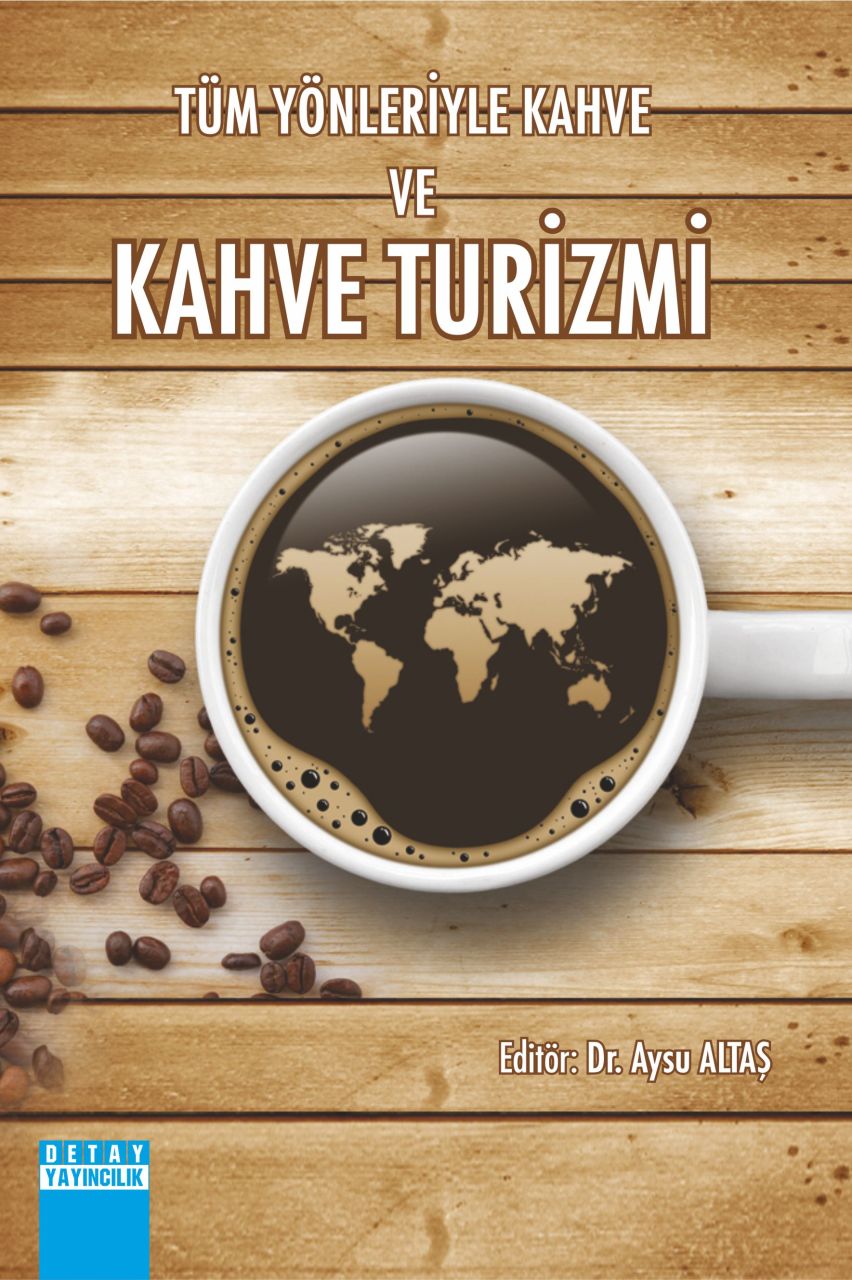 Tüm Yönleriyle Kahve ve KAHVE TURİZMİ