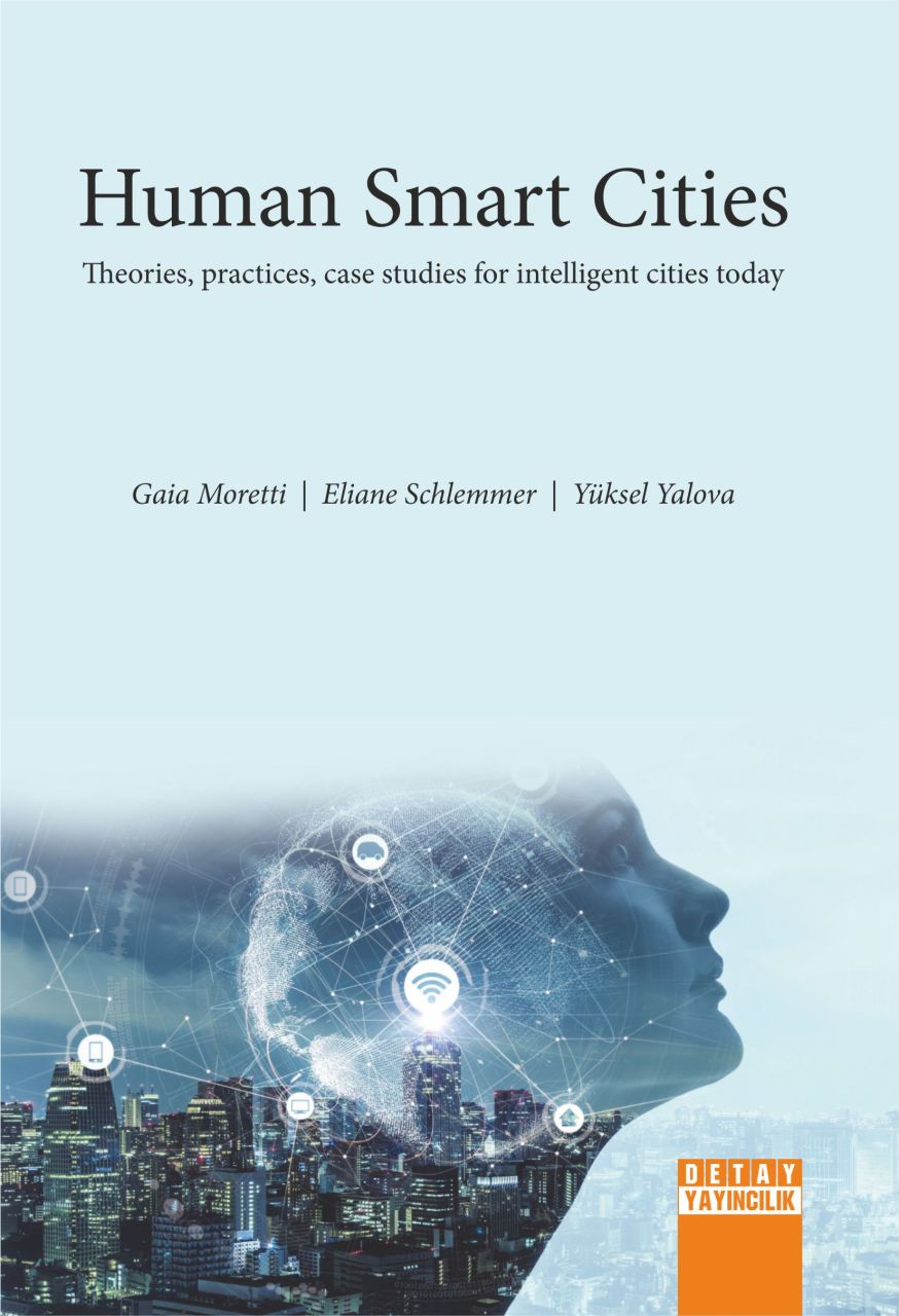 HUMAN SMART CITIES Theories, practices, case studies for intelligent cities today