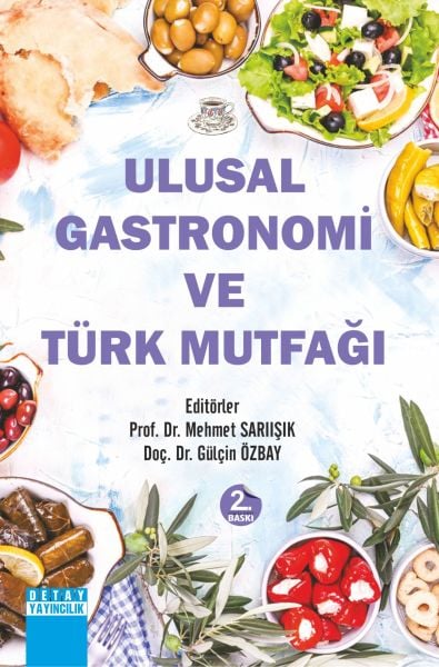 ULUSAL GASTRONOMİ VE TÜRK MUTFAĞI Tarihçe Hammadde Ritüeller, Özgün Yemekler ve Reçeteler