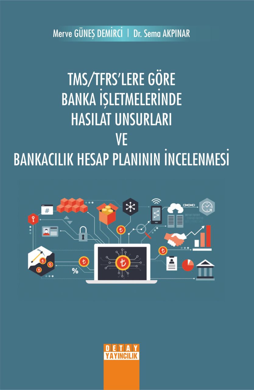 TMS TFRS LERE GÖRE BANKA İŞLETMELERİNDE HASILAT UNSURLARI VE BANKACILIK HESAP PLANININ İNCELENMESİ