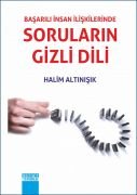 Başarılı İnsan İlişkilerinde SORULARIN GİZLİ DİLİ