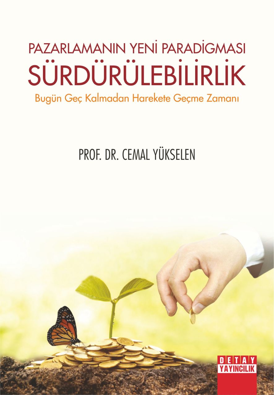 PAZARLAMANIN YENİ PARADİGMASI SÜRDÜRÜLEBİLİRLİK Bugün Geç Kalmadan Harekete Geçme Zamanı