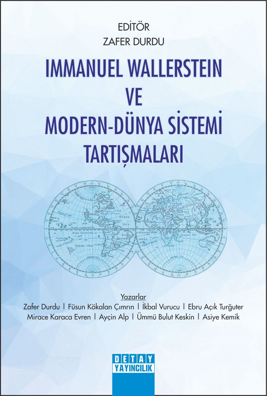 IMMANUEL WALLERSTEIN VE MODERN-DÜNYA SİSTEMİ TARTIŞMALARI