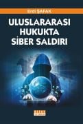 ULUSLARARASI HUKUKTA SİBER SALDIRI