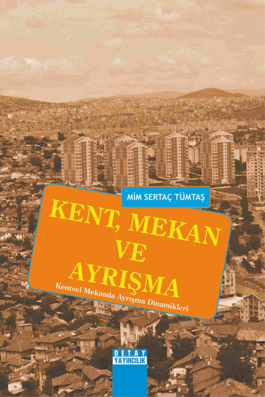 KENT MEKAN VE AYRIŞMA Kentsel Mekanda Ayrışma Dinamikleri