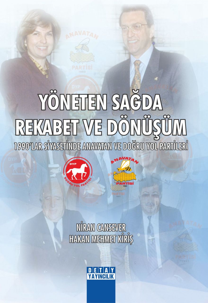 YÖNETEN SAĞDA REKABET VE DÖNÜŞÜM 1990lar Siyasetinde Anavatan ve Doğru Yol Partileri