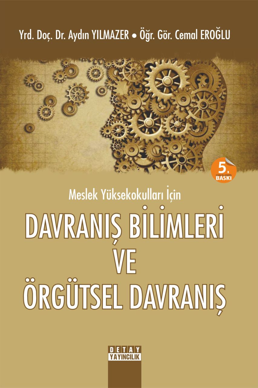 Meslek Yüksekokulları için DAVRANIŞ BİLİMLERİ VE ÖRGÜTSEL DAVRANIŞ