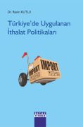 TÜRKİYEDE UYGULANAN İTHALAT POLİTİKALARI