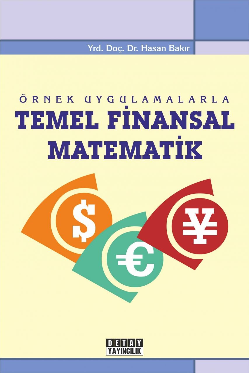 Örnek Uygulamalarla TEMEL FİNANSAL MATEMATİK