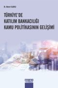 TÜRKİYEDE KATILIM BANKACILIĞI KAMU POLİTİKASININ GELİŞİMİ