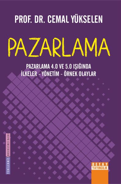 PAZARLAMA 4.0 VE 5.0 IŞIĞINDA İLKELER - YÖNETİM - ÖRNEK OLAYLAR PAZARLAMA