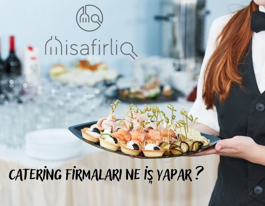 Catering Firmaları Ne İş Yapar