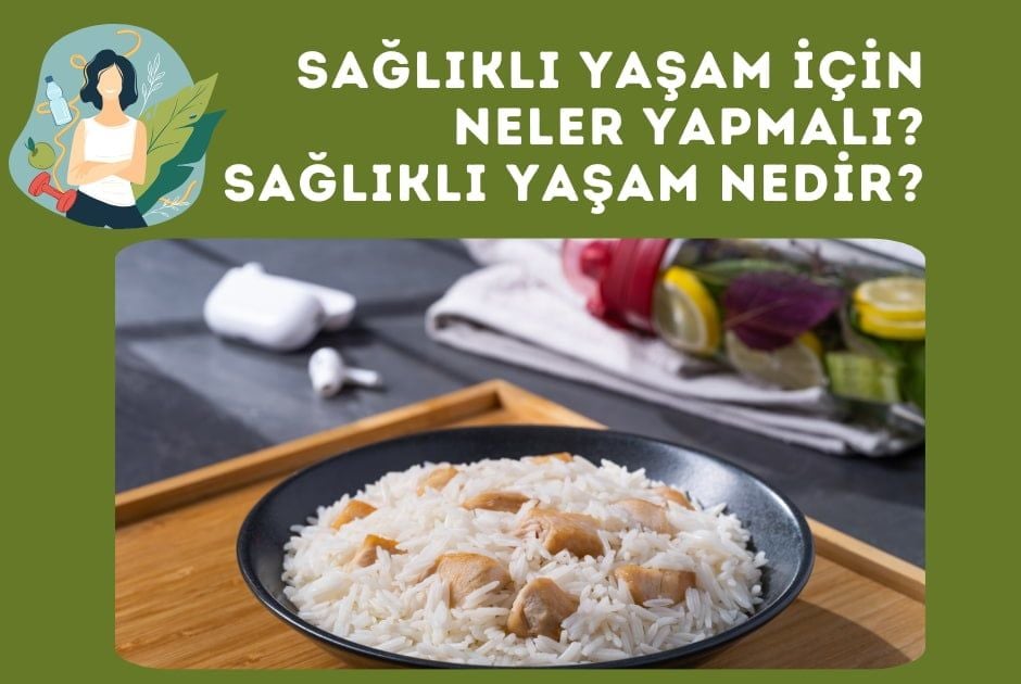 Sağlıklı Yaşam İçin Neler Yapmalı? Sağlıklı Yaşam Nedir?