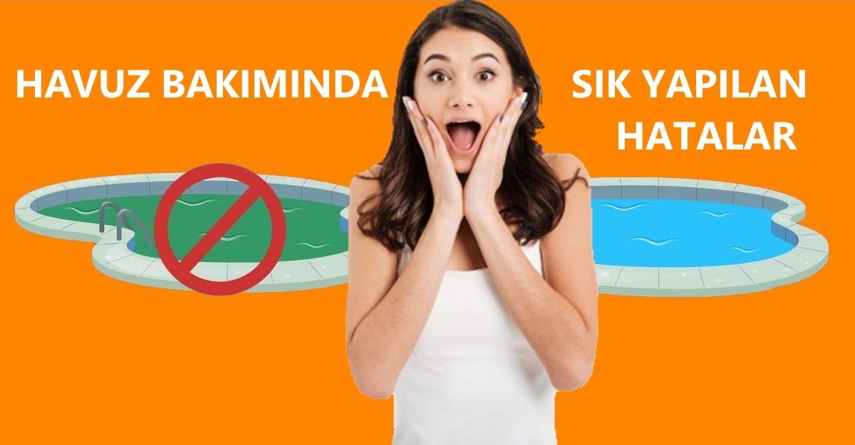 7 Ortak Havuz Bakım Hatası