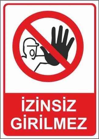 Izinsiz Girilmez Uyarı Levhası