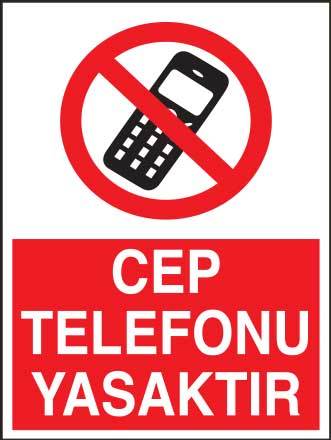 Cep Telefonu Yasaktır Uyarı Levhası