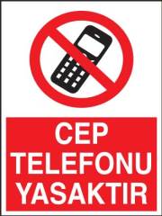 Cep Telefonu Yasaktır Uyarı Levhası