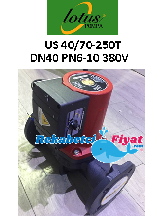 LOTUS US 40/70-250T DN40 PN6-10 380V Flanşlı Sirkülasyon Pompası YERLİ ÜRETİM