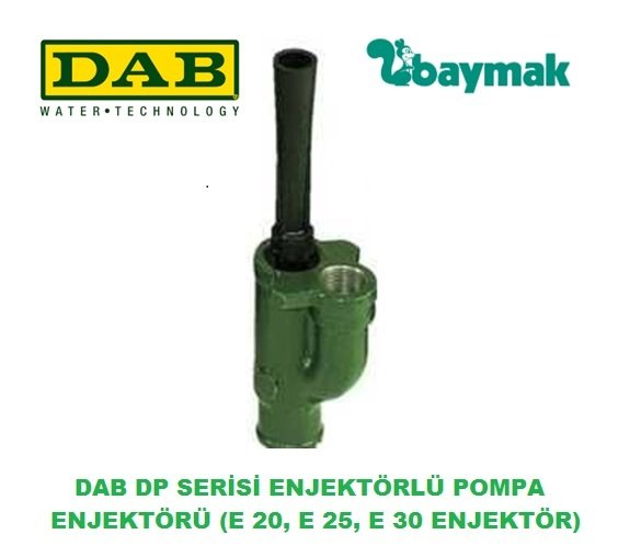 Dab  E 25 ENJEKTÖR   Kendinden Emişli Pompa Enjektörü (15-21 mt. emiş derinliği için) -DP SERİSİ POMPALAR İÇİN