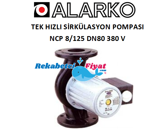 ALARKO NCP 8/125 DN80 PN6 380V Tek Hızlı Flanşlı Sirkülasyon Pompası