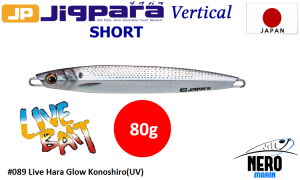 MC Jigpara Vertical Short JPV-80gr #89 Live Hara Glow Konoshiro (UV)