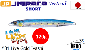 MC Jigpara Vertical Short JPV-120gr #81 Live Gold Iwashi