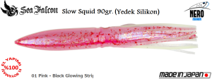 Slow Squid 90 Gr. Yedek Kılıf	01	Pink Black Glowing Stripe