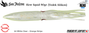 Slow Squid 90 Gr. Yedek Kılıf	04	White Clear Orange Stripe