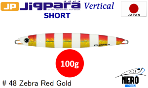 MC Jigpara Vertical Short JPV-100gr #48 Zebra Red Gold