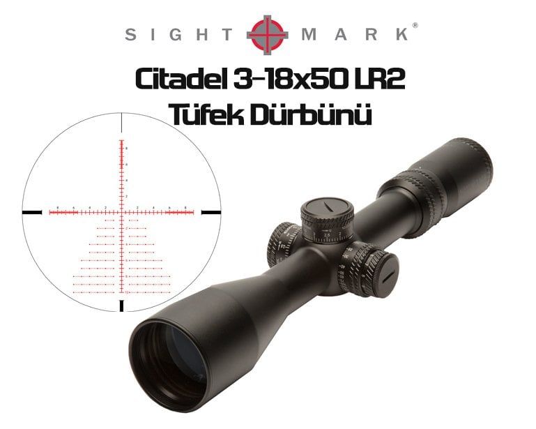 Sightmark Citadel 3-18x50 LR2 Tüfek Dürbünü SM13039LR2