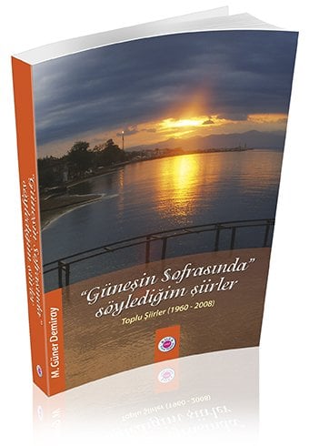 Güneşin Sofrasında Söylediğim Şiirler (Toplu Şiirler 1960 - 2008)