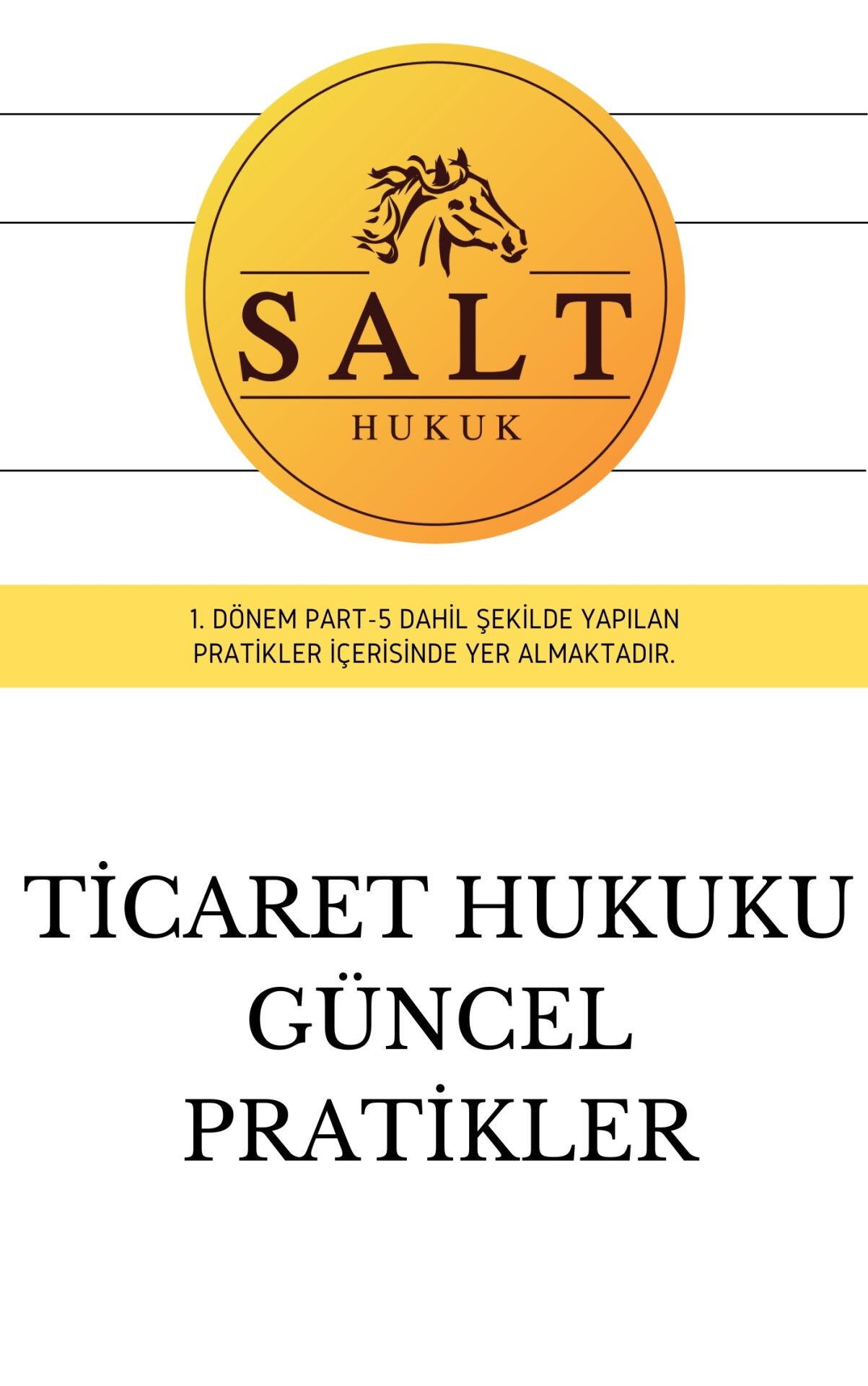 TİCARET HUKUKU 1.DÖNEM GÜNCEL PRATİK(İÜHF)-Konu Anlatım Kitapçığı