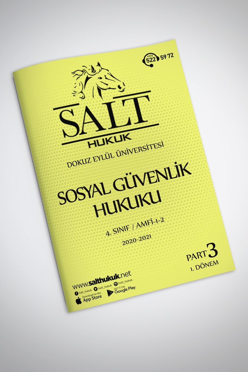 Sosyal Güvenlik Hukuku Amfi 1-2 1. Dönem Part-3 (2020-2021)-DEÜ-Konu Anlatım Kitapçığı