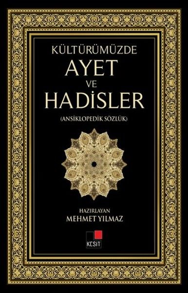 Kültürümüzde Ayet ve Hadisler (Ansiklopedik Sözlük)