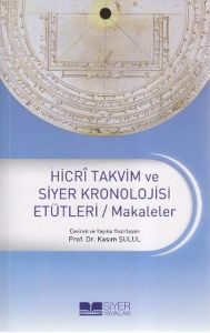 Hicri Takvim ve Siyer Kronolojisi Etütleri / Makaleler