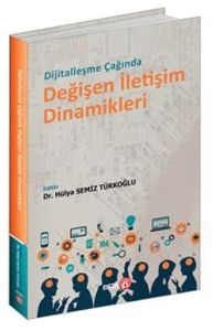 Dijitalleşme Çağında Değişen İletişim Dinamikleri