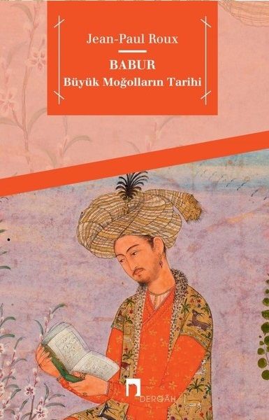 Babur-Büyük Moğolların Tarihi