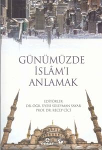 Günümüzde İslam'ı Anlamak