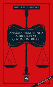 Anayasa Hukukunda Sorunlar ve Çözüm Önerileri