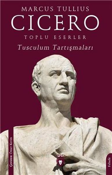 Toplu Eserler Tusculum Tartışmaları