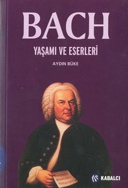 Bach-Yaşamı ve Eserleri