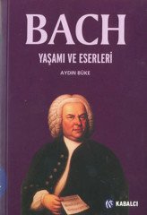 Bach-Yaşamı ve Eserleri