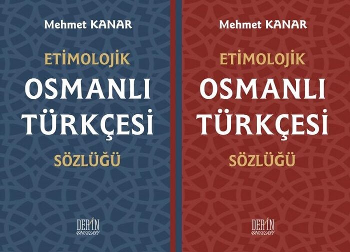 Derin Yayınları Etimolojik Osmanlı Türkçesi Sözlüğü - Mehmet Kanar Derin Yayınları