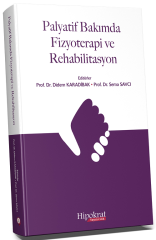 Hipokrat Palyatif Bakımda Fizyoterapi ve Rehabilitasyon - Didem Karadibak, Sema Savcı Hipokrat Kitabevi