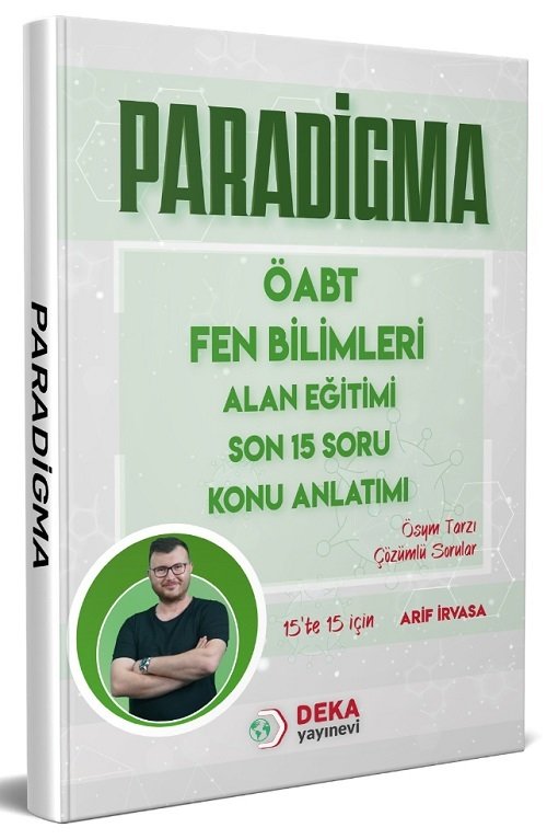 Deka Akademi ÖABT Fen Bilimleri PARADİGMA Alan Eğitimi Son 15 Soru Konu Anlatımı - Arif İrvasa Deka Akademi Yayınları