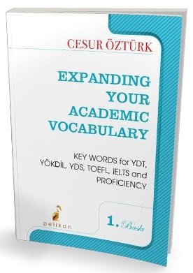 Pelikan Expanding Your Academic Vocabulary 1. Baskı - Cesur Öztürk Pelikan Yayınları