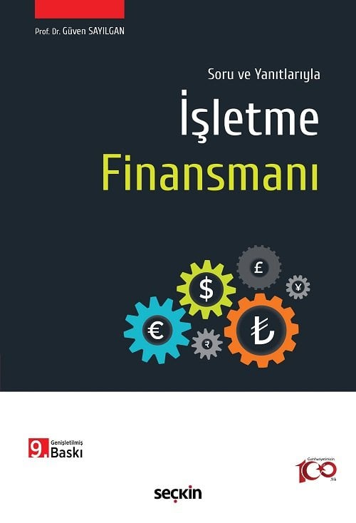 Seçkin Soru ve Yanıtlarıyla İşletme Finansmanı 9. Baskı - Güven Sayılgan Seçkin Yayınları