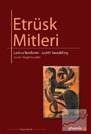 Phoenix Etrüsk Mitleri - Larissa Bonfante, Judith Swaddling Phoenix Yayınları