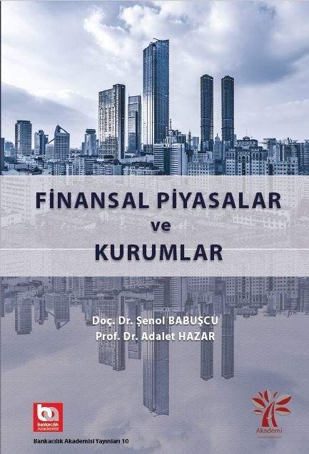 Akademi Finansal Piyasalar ve Kurumlar - Adalet Hazar, Şenol Babuşcu Akademi Consulting Yayınları