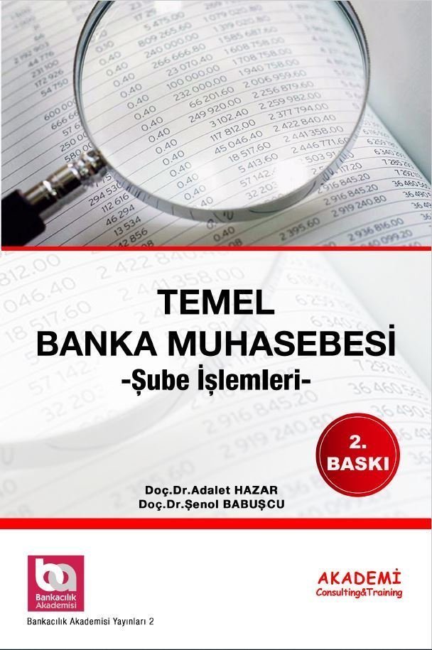 Akademi Temel Banka Muhasebesi Şube İşlemleri 2. Baskı Akademi Consulting Yayınları
